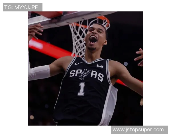 维克托文班亚马的篮球之路与未来潜力分析