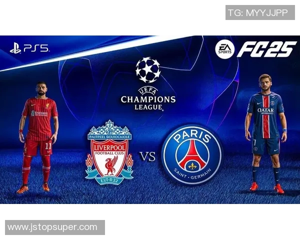 利物浦与大巴黎对决分析双方战术特点及关键球员表现